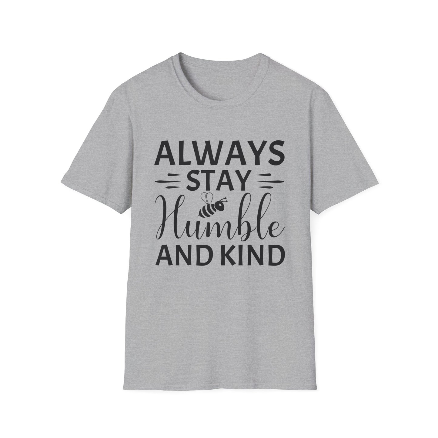 Always Stay Humble and Kind T-shirt