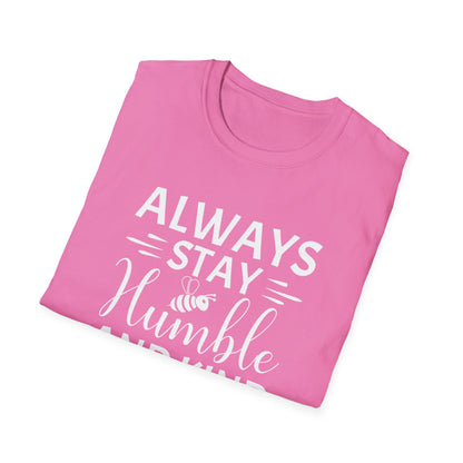 Always Stay Humble and Kind T-shirt