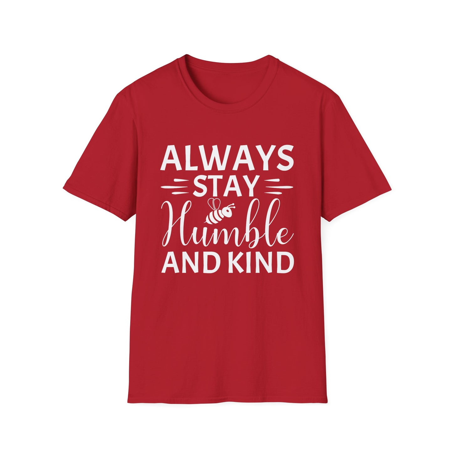 Always Stay Humble and Kind T-shirt