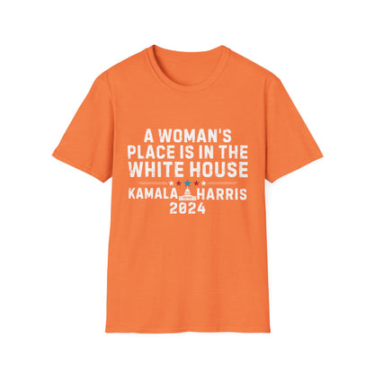 A Woman's Place is In The White House - Unisex T-Shirt