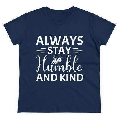 Always Stay Humble and Kind - Women's T-Shirt