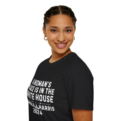 A Woman's Place is In The White House - Unisex T-Shirt