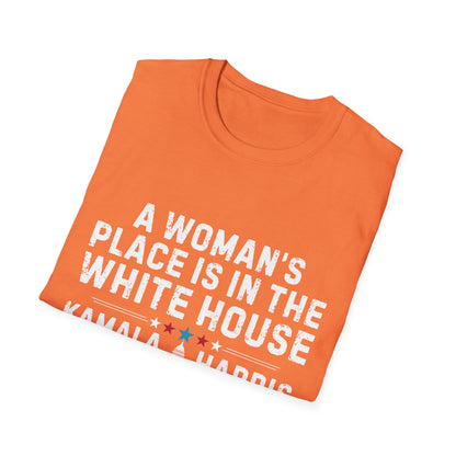 A Woman's Place is In The White House - Unisex T-Shirt