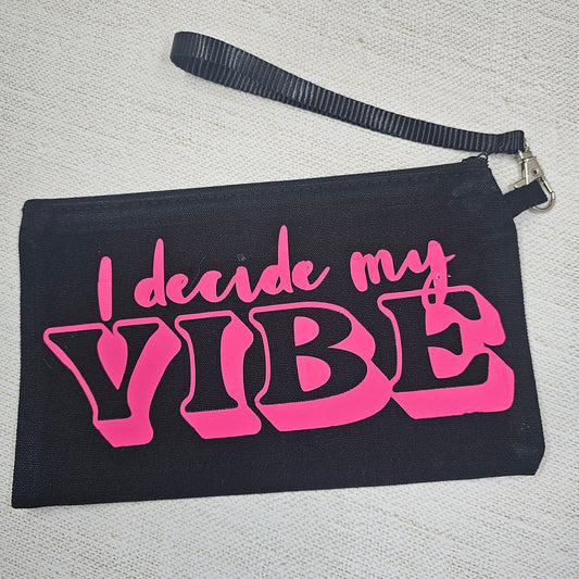 I Decide My Vibe - Wristlet