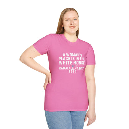 A Woman's Place is In The White House - Unisex T-Shirt