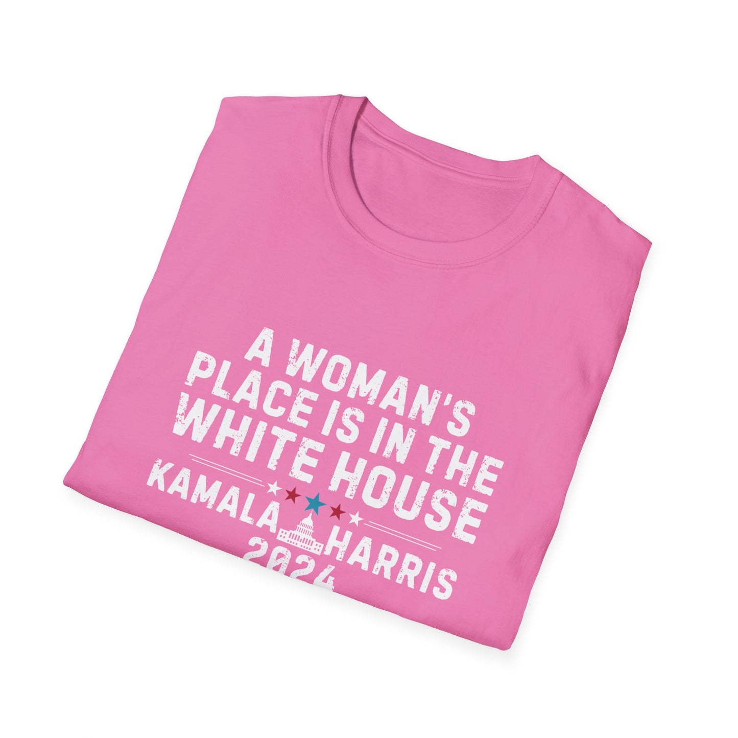 A Woman's Place is In The White House - Unisex T-Shirt