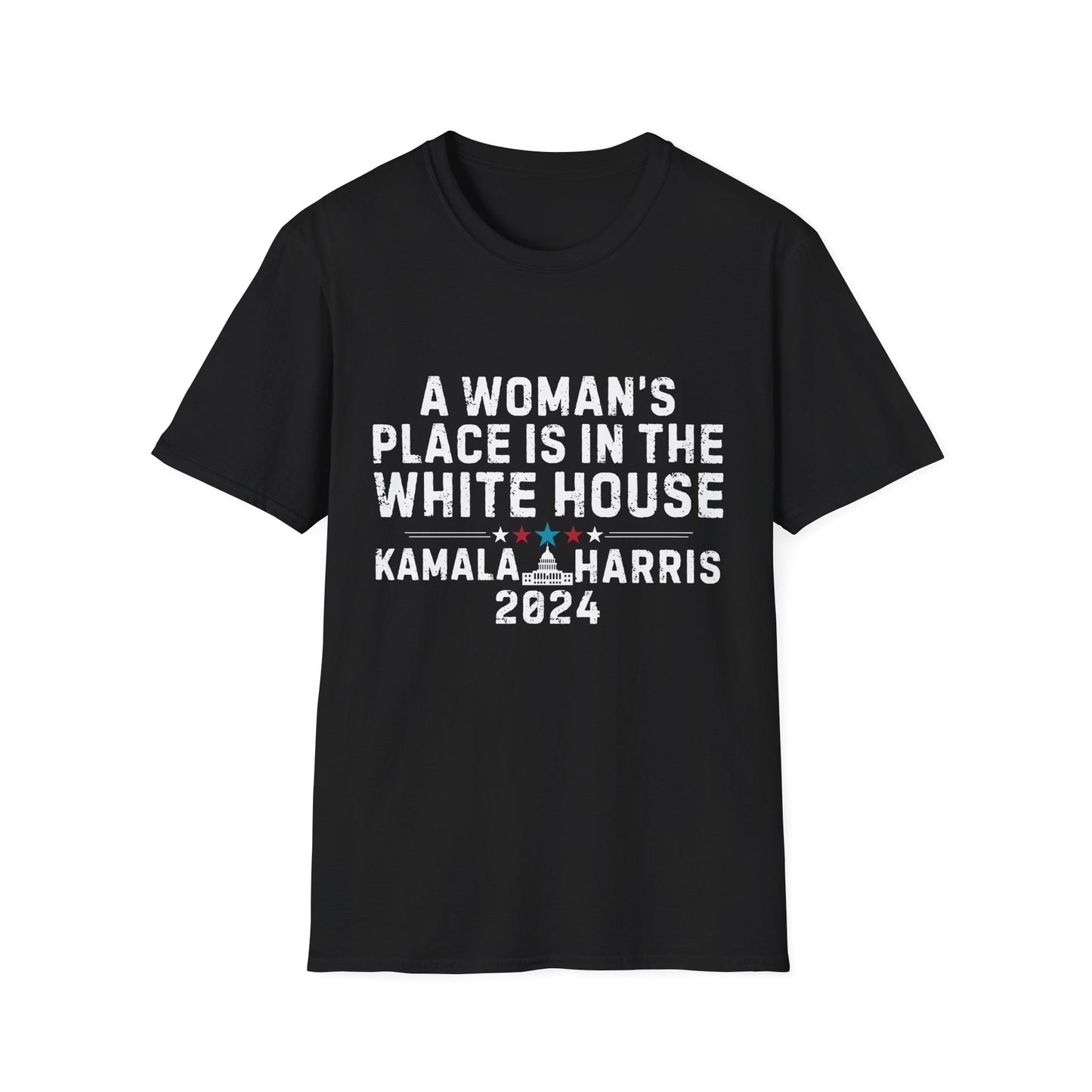 A Woman's Place is In The White House - Unisex T-Shirt