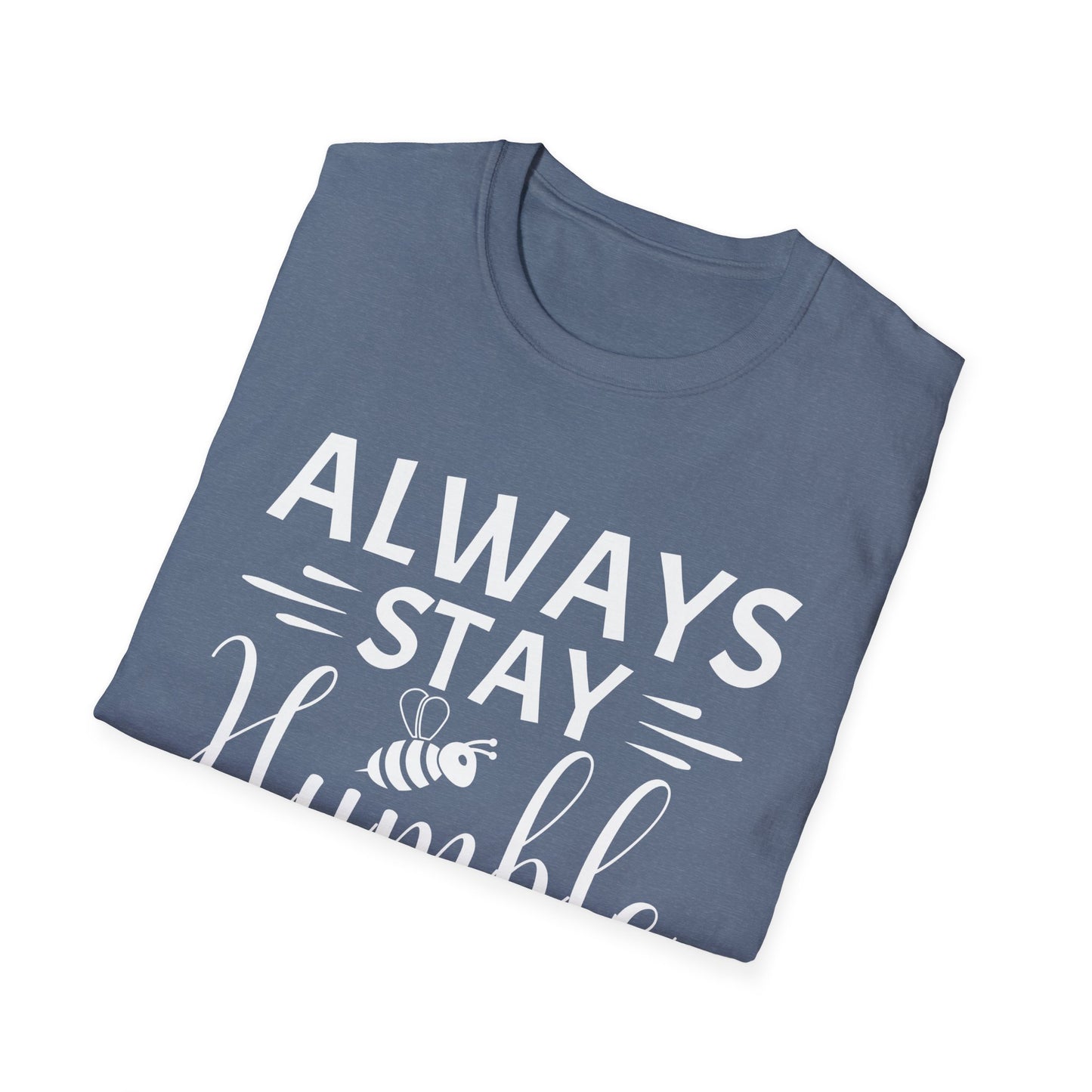 Always Stay Humble and Kind T-shirt