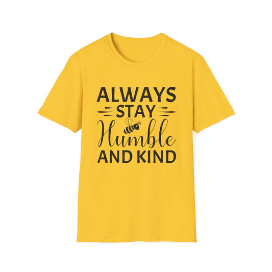 Always Stay Humble and Kind T-shirt