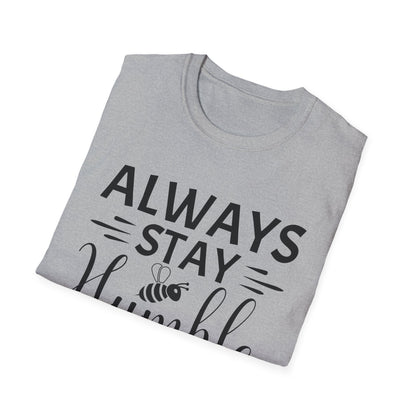 Always Stay Humble and Kind T-shirt