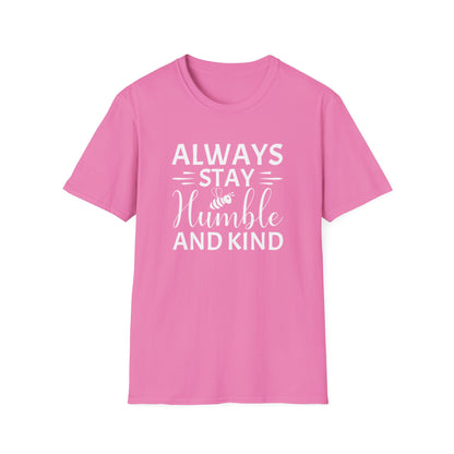 Always Stay Humble and Kind T-shirt