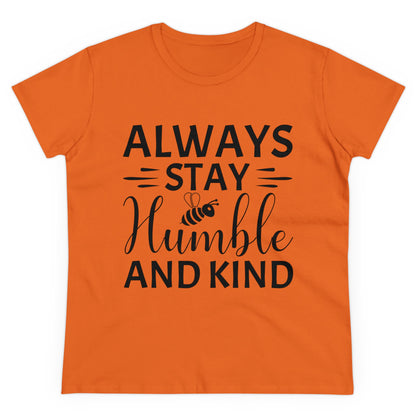 Always Stay Humble and Kind - Women's T-Shirt