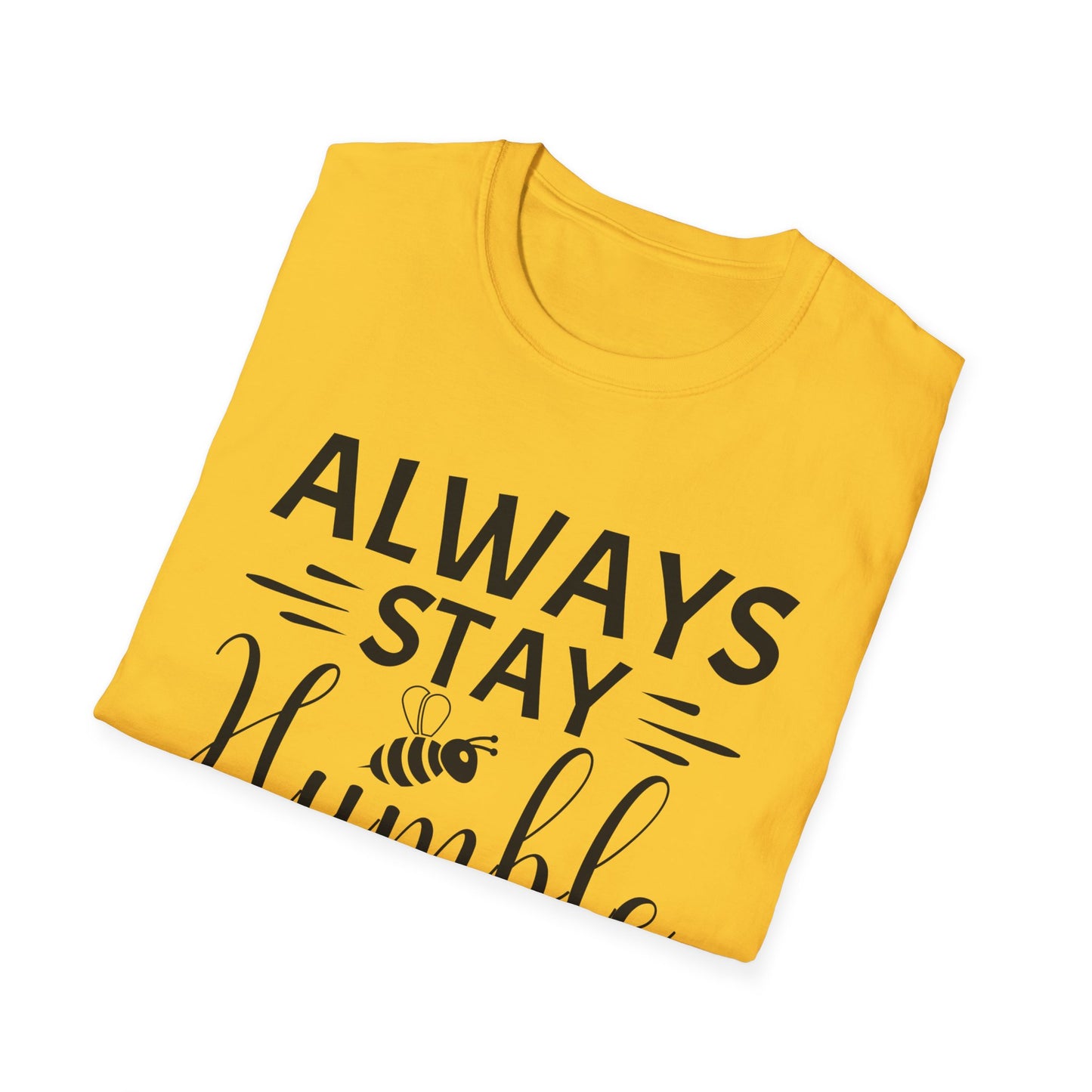 Always Stay Humble and Kind T-shirt